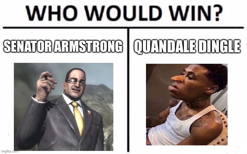 Basically who would win | SENATOR ARMSTRONG; QUANDALE DINGLE | image tagged in memes,who would win,quandale dingle,senator armstrong,metal gear rising | made w/ Imgflip meme maker