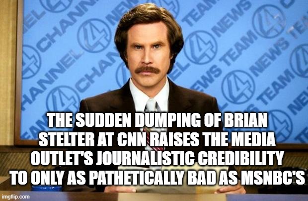 A neck and neck race up from the bottom of the leftist journalistic scrum pile. | THE SUDDEN DUMPING OF BRIAN STELTER AT CNN RAISES THE MEDIA OUTLET'S JOURNALISTIC CREDIBILITY TO ONLY AS PATHETICALLY BAD AS MSNBC'S | image tagged in breaking news | made w/ Imgflip meme maker