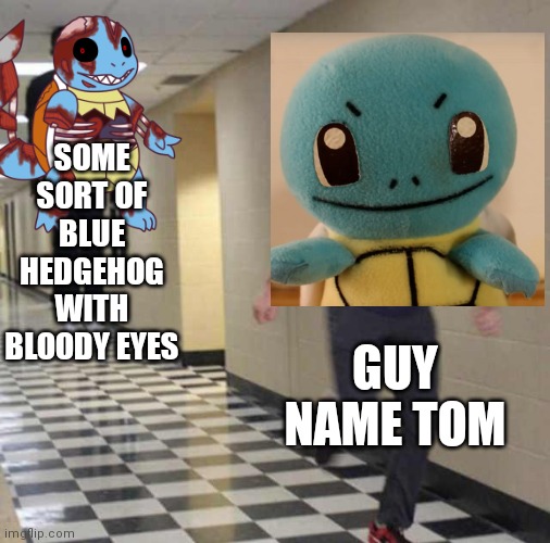CONFRONTING YOURSELF (But Pokemon Talk Squritle and PMD Explorer of Death Squritle) | SOME SORT OF BLUE HEDGEHOG WITH BLOODY EYES; GUY NAME TOM | image tagged in floating boy chasing running boy,pokemon,pokemon memes,sonic exe,fnf,sonic | made w/ Imgflip meme maker