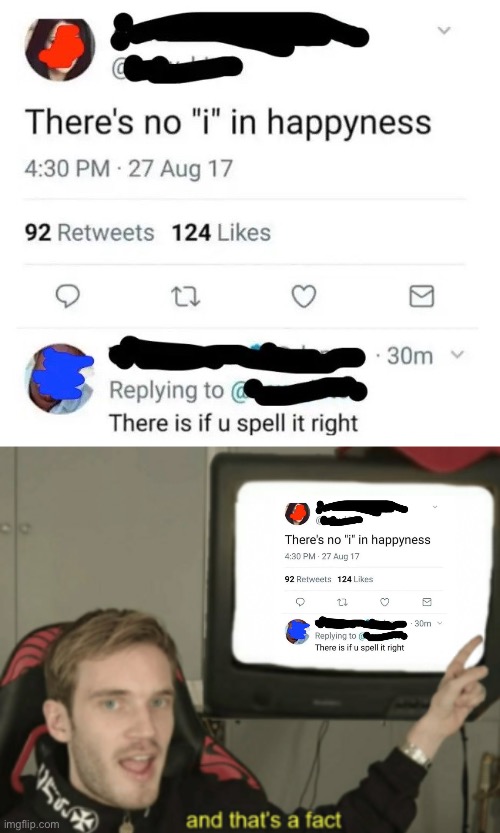 What an idiot | image tagged in and that's a fact | made w/ Imgflip meme maker