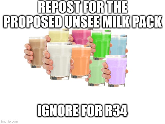 Repost if you want my proposal for a crusader product to be official. | REPOST FOR THE PROPOSED UNSEE MILK PACK; IGNORE FOR R34 | image tagged in collection o' milk | made w/ Imgflip meme maker