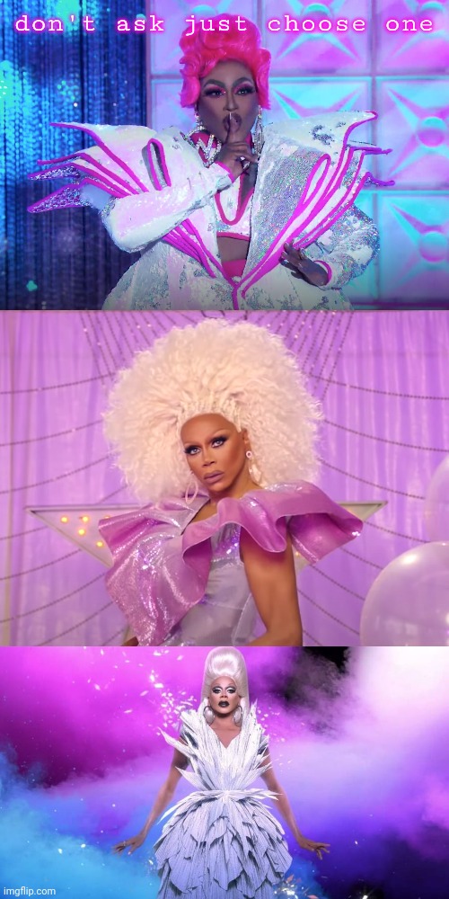 don't ask just choose one | made w/ Imgflip meme maker