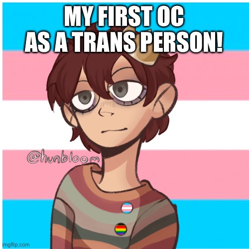 Beautiful OC | MY FIRST OC AS A TRANS PERSON! | image tagged in transgender,ocs,lgbtq,transboy | made w/ Imgflip meme maker