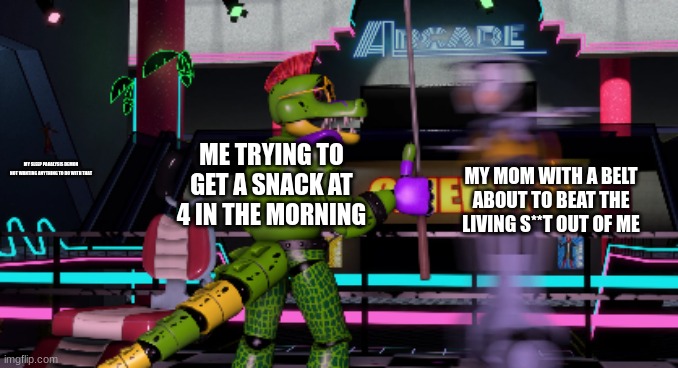 ..... | ME TRYING TO GET A SNACK AT 4 IN THE MORNING; MY SLEEP PARALYSIS DEMON NOT WANTING ANYTHING TO DO WITH THAT; MY MOM WITH A BELT ABOUT TO BEAT THE LIVING S**T OUT OF ME | image tagged in angry map-bot vs monty | made w/ Imgflip meme maker