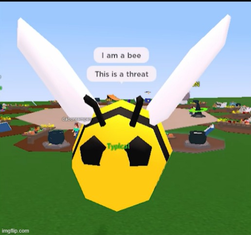 You might not wanna mess with the bee | made w/ Imgflip meme maker