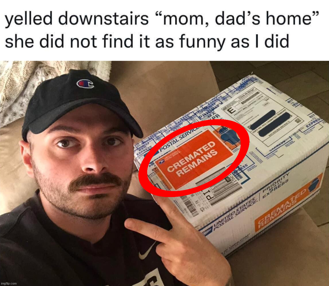 Dad's home. | image tagged in dark humor | made w/ Imgflip meme maker