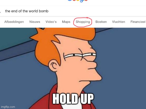 Hold Up Wait A Minute | HOLD UP | image tagged in memes,futurama fry | made w/ Imgflip meme maker