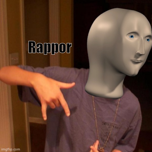 Here's one I created! | Rappor | image tagged in meme man,misspelled,rapper | made w/ Imgflip meme maker