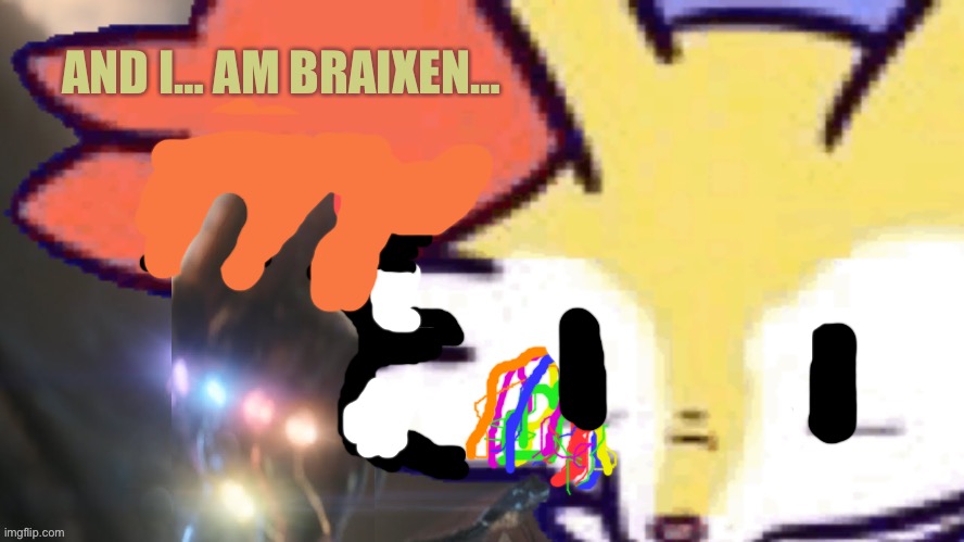 I did a crappy job :D | image tagged in crappy job,braixen,avengers infinity war | made w/ Imgflip meme maker