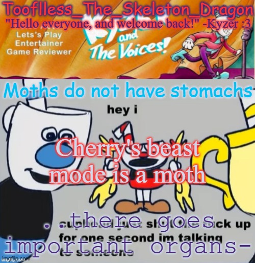 fuck | Moths do not have stomachs; Cherry's beast mode is a moth; ..there goes important organs- | image tagged in toof/skid's ky temp | made w/ Imgflip meme maker