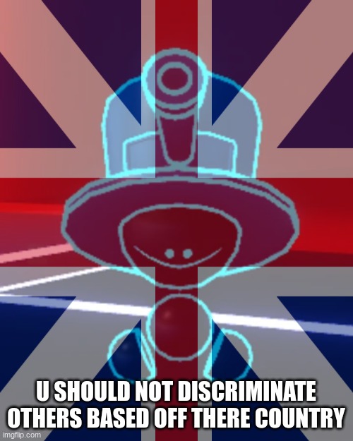 U SHOULD NOT DISCRIMINATE OTHERS BASED OFF THERE COUNTRY | made w/ Imgflip meme maker