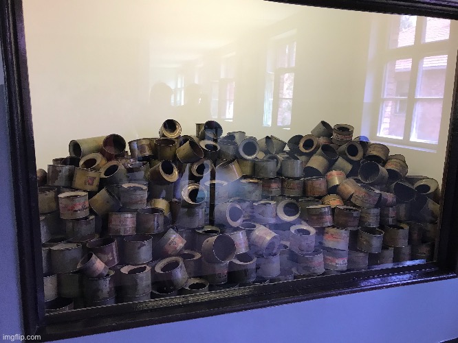 Canisters of used Zyklon B (the gas) | made w/ Imgflip meme maker