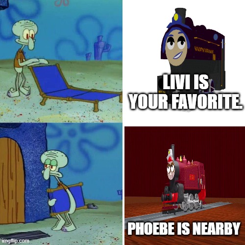 Squidward | LIVI IS YOUR FAVORITE. PHOEBE IS NEARBY | image tagged in livi,railways,of,crotoonia | made w/ Imgflip meme maker