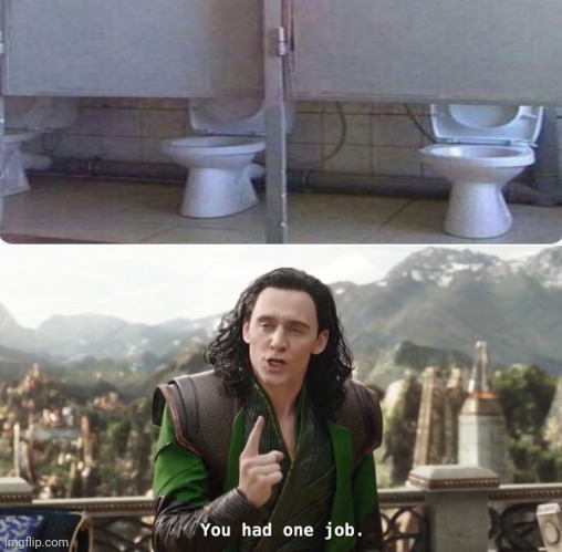Bro forget that, I think I'll just wait | image tagged in you had one job just the one,toilet,you had one job | made w/ Imgflip meme maker