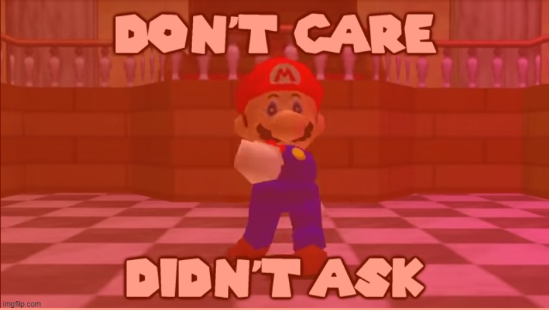 image tagged in don't care didn't ask | made w/ Imgflip meme maker
