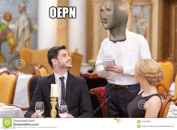 Couple in restaurant  | OEPN | image tagged in couple in restaurant | made w/ Imgflip meme maker