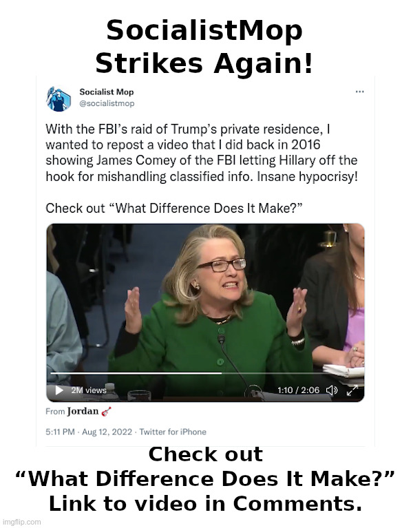 SocialistMop Strikes Again! | image tagged in socialistmop,hillary clinton,hillary clinton emails,fbi director james comey,viral,video | made w/ Imgflip meme maker