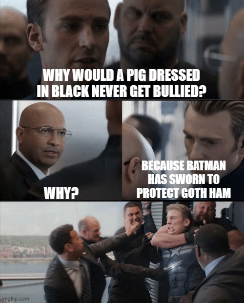 pig in black | WHY WOULD A PIG DRESSED IN BLACK NEVER GET BULLIED? BECAUSE BATMAN HAS SWORN TO PROTECT GOTH HAM; WHY? | image tagged in captain america elevator fight,batman,pig,goth | made w/ Imgflip meme maker