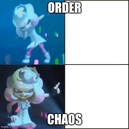 last splatfest be like: | ORDER; CHAOS | image tagged in pearl approves splatoon | made w/ Imgflip meme maker