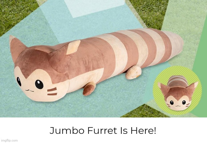 Giant furret | image tagged in giant,furret | made w/ Imgflip meme maker