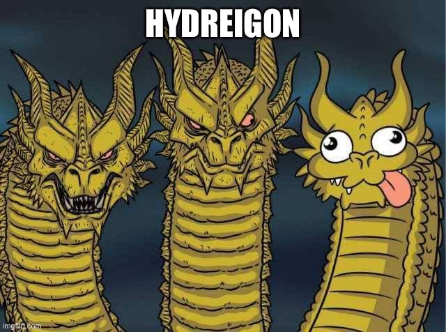 Hydra | HYDREIGON | image tagged in hydra | made w/ Imgflip meme maker