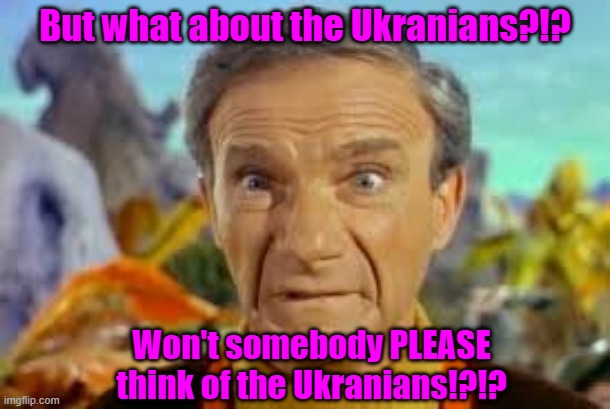 Na Ga Da | But what about the Ukranians?!? Won't somebody PLEASE think of the Ukranians!?!? | image tagged in we're doomed,ukraine,cheerleaders,new world order,maga | made w/ Imgflip meme maker