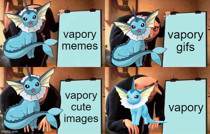 vapory's plan | vapory memes; vapory gifs; vapory cute images; vapory | image tagged in memes,gru's plan | made w/ Imgflip meme maker