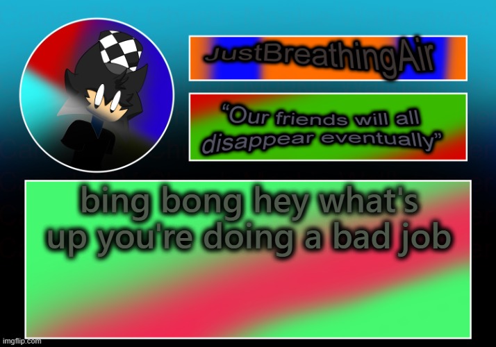 death | bing bong hey what's up you're doing a bad job | made w/ Imgflip meme maker