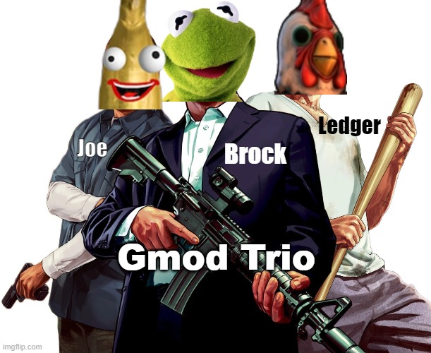 The Mr. Gibbs, Brock, And Joe Gmod Trio | Ledger; Joe; Brock; Gmod Trio | image tagged in gmod,name a more iconic trio | made w/ Imgflip meme maker