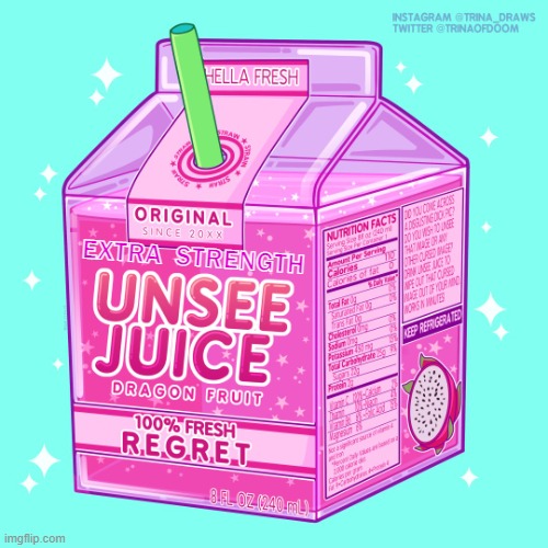 Unsee juice | EXTRA  STRENGTH | image tagged in unsee juice | made w/ Imgflip meme maker