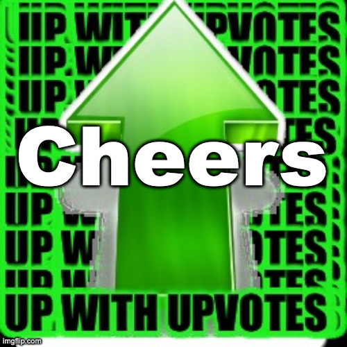 upvote | Cheers | image tagged in upvote | made w/ Imgflip meme maker
