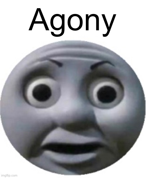 Agony | made w/ Imgflip meme maker