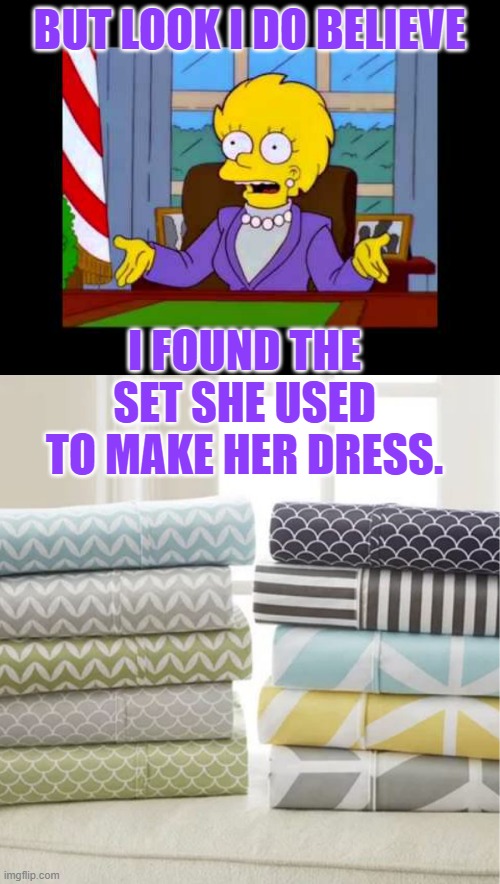 BUT LOOK I DO BELIEVE I FOUND THE SET SHE USED TO MAKE HER DRESS. | made w/ Imgflip meme maker