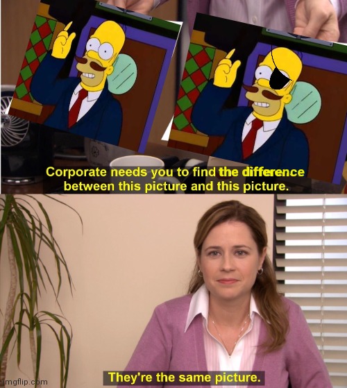 They're The Same Picture Meme | the difference | image tagged in memes,they're the same picture | made w/ Imgflip meme maker