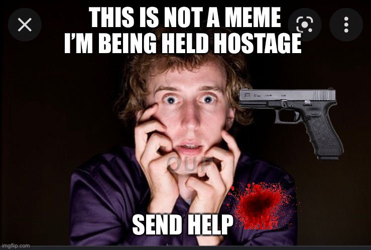 This Is Not A Meme (this is a joke btw) | THIS IS NOT A MEME I’M BEING HELD HOSTAGE; SEND HELP | image tagged in just a joke | made w/ Imgflip meme maker