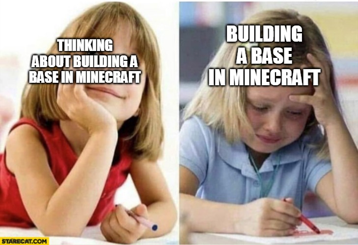 thinking | BUILDING A BASE IN MINECRAFT; THINKING ABOUT BUILDING A BASE IN MINECRAFT | image tagged in thinking about vs doing | made w/ Imgflip meme maker