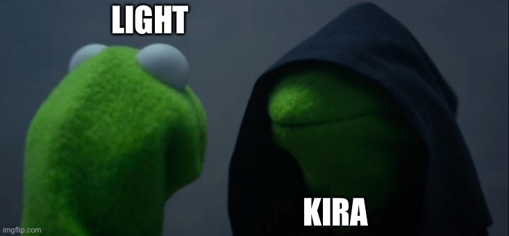How every uneducated person sees Light | LIGHT; KIRA | image tagged in memes,evil kermit,death note | made w/ Imgflip meme maker