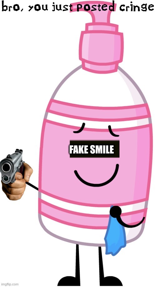 fake smile soap | FAKE SMILE | image tagged in soap knows you posted cringe | made w/ Imgflip meme maker