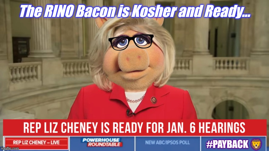 Something Smells so Delicious! #PAYBACK #RINOBBQ | The RINO Bacon is Kosher and Ready... #PAYBACK 🦁 | image tagged in liz cheney,rino,bbq,payback,the great awakening,donald trump approves | made w/ Imgflip meme maker