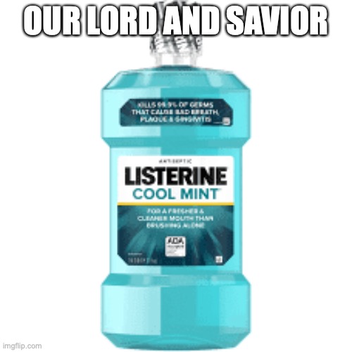 OUR LORD AND SAVIOR | made w/ Imgflip meme maker