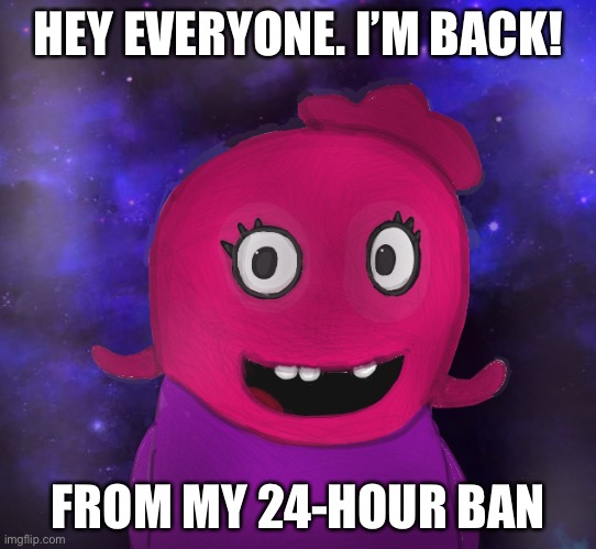 Hey? | HEY EVERYONE. I’M BACK! FROM MY 24-HOUR BAN | image tagged in using my twitter pfp as a banner | made w/ Imgflip meme maker