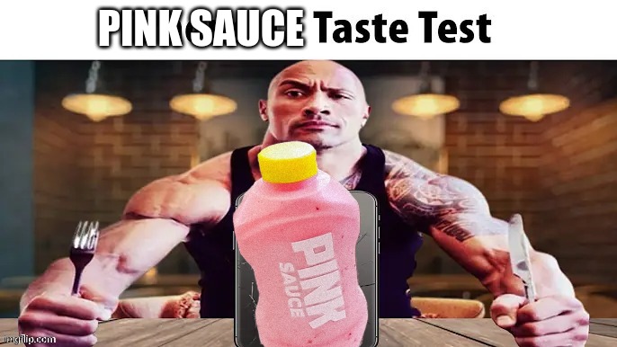 PINK SAUCE | made w/ Imgflip meme maker