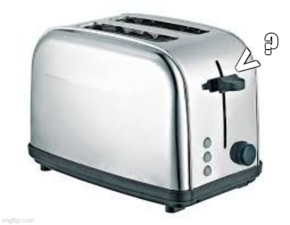 Toaster | < ? | image tagged in toaster | made w/ Imgflip meme maker