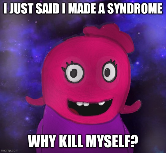 Bruh! | I JUST SAID I MADE A SYNDROME; WHY KILL MYSELF? | image tagged in using my twitter pfp as a banner | made w/ Imgflip meme maker