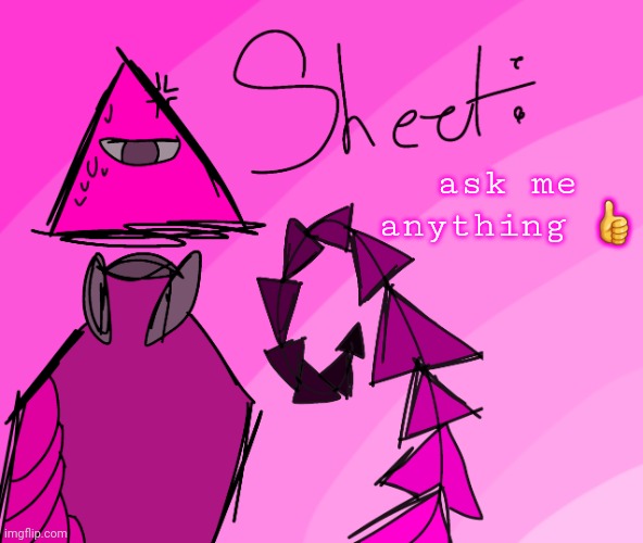 ask me anything 👍 | made w/ Imgflip meme maker