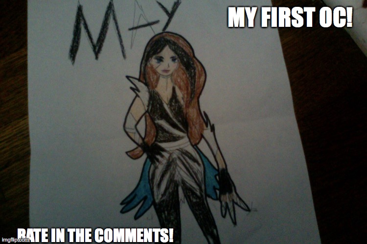 after an hour of pencil outlining, pen tracing, sharpie outlining, and coloring in with cheap crayons, this is the finished prod | MY FIRST OC! RATE IN THE COMMENTS! | image tagged in my oc | made w/ Imgflip meme maker