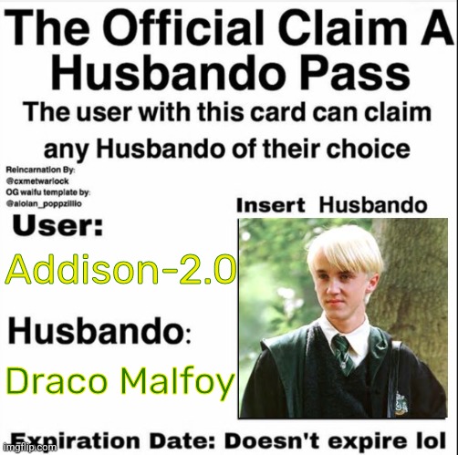 Claim a Husbando Pass | Addison-2.0; Draco Malfoy | image tagged in claim a husbando pass,draco malfoy,hufflepuff,slytherin | made w/ Imgflip meme maker