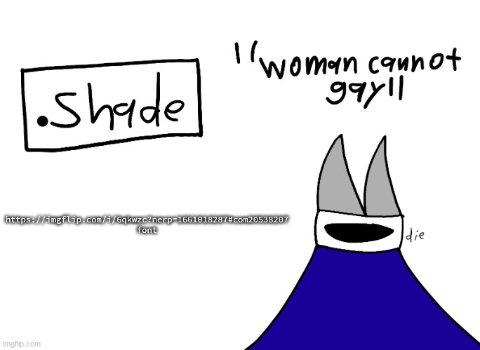 mental instability but it's actually my announcement temp | https://imgflip.com/i/6qkwzc?nerp=1661018287#com20538207
font | image tagged in mental instability but it's actually my announcement temp | made w/ Imgflip meme maker