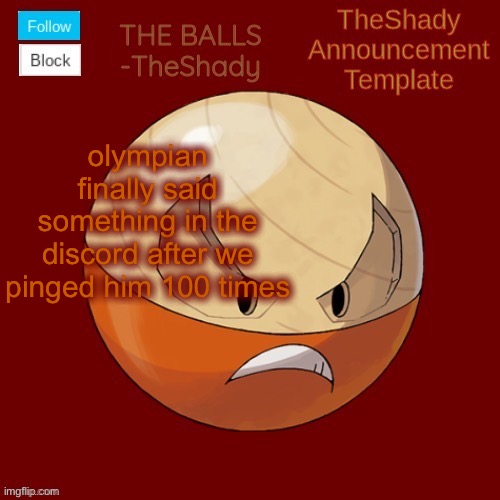 Shadys uhhhh hisuian electrode temp thanks TBMR | olympian finally said something in the discord after we pinged him 100 times | image tagged in shadys uhhhh hisuian electrode temp thanks tbmr | made w/ Imgflip meme maker