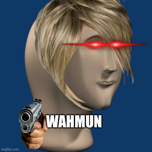 WAHMUN | made w/ Imgflip meme maker